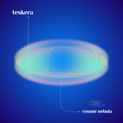 Teskera - Cosmic Nebula (out on bandcamp)