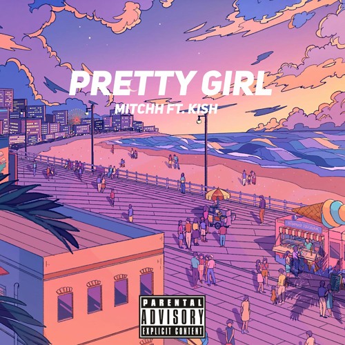 Pretty Girl Ft. Kish
