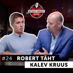 Robert Täht ja Kalev Kruus. Betsafe podcast #24