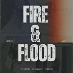 Fire & Flood