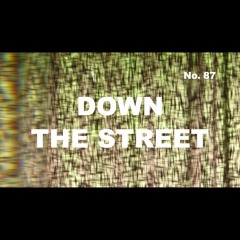 Episode 87 - Down The Street