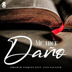 Me Hice Daño (feat. Luis Salazar)