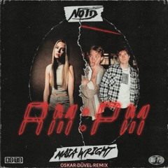 NOTD - AM:PM (Oskar Düvel Remix)