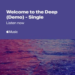 Welcome to the Deep (Demo)