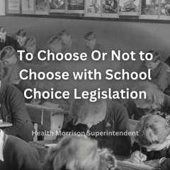 To Choose Or Not To Choose With School Choice Legislation