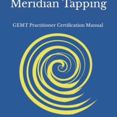 DOWNLOAD EBOOK 📜 Guided Empathy Meridian Tapping: GEMT Practitioner Certification Ma