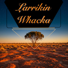 Larrikin Whacka