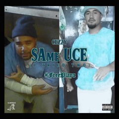 Cuzzy - Same Uce ( I Tried Two )