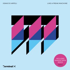 Ignacio Arfeli - Like A Freak Machine (Original Mix)