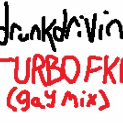 TURBO FKR (gay Mix)