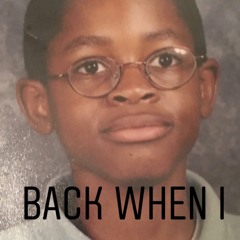 Back When I Was