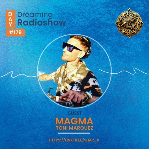 MAGMA.Toni Marquez, Shar - K - Day Dreaming Radioshow Ep.179 | Tech House | Deep Tech