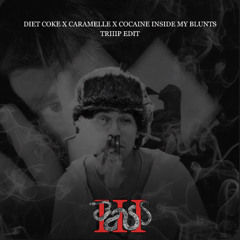Diet Coke x Caramelle x Cocaine Inside My Blunts (TRIIIP Edit)