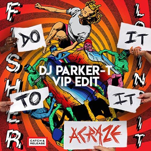 Fisher X Acraze - Do It Losing It (Parker - T VIP Rework)