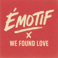 Émotif x We Found Love (Motritch Mashup)