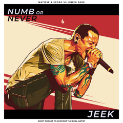 Linkin Park vs Matisse & Sadko - Numb vs Now or Never (JEEK Edit)