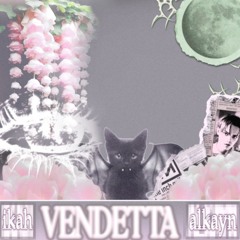 vendetta w/ alkayn (yoku)