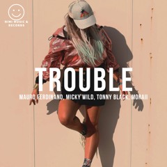 Mauro Ferdinand, Micky Wild, Tonny Black, Moraii  - trouble