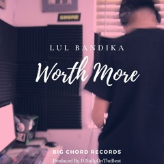 Lul Bandika - Worth More Prod. DJSullyonThe Beat (Official Audio)