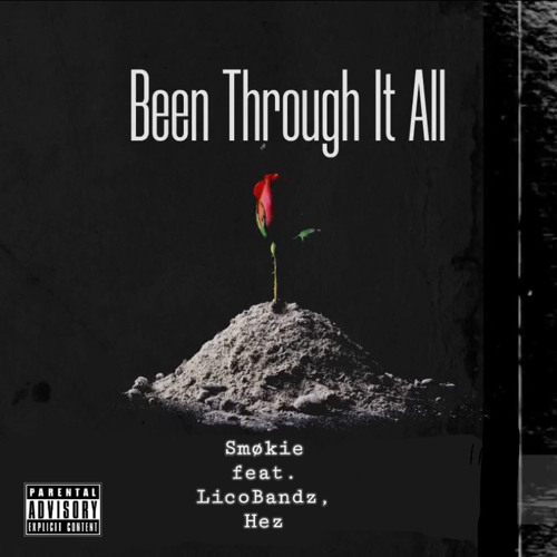 Been Through It All feat. Nate, LicoBandz & Hez