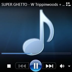 SUPER GHETTO W/ Trippinwoods + D GRIZZ (Prod. 5.7 Sno)