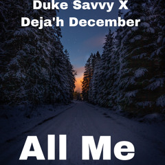 Deja'h December X Stacy It's all me