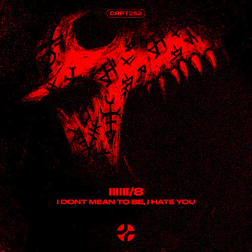𝐅𝐑𝐄𝐄 𝐃𝐋 | IIIIII/8 - I Dont Mean To Be, I Hate You [CRPT252]