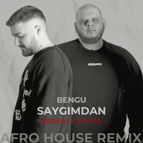 Bengü - Saygımdan (Berkai x ATHOS Afro House Remix)