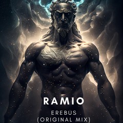 Ramio- Erebus (Original Mix)