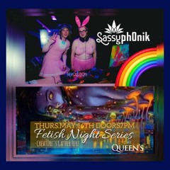 Sassyph0nik - Fetish Night Series @ the Queens (Dnb and Wubs) 💗