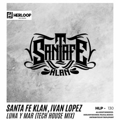 Santa Fe Klan, Ivan Lopez - Luna Y Mar (Tech House Mix)