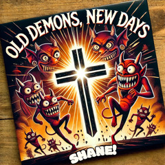 Old Demons, New Days