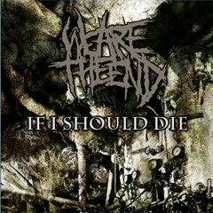 We Are The End - If I Should Die (The High School EP) [FULL EP]