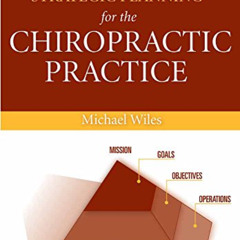 [ACCESS] EBOOK ✅ Strategic Planning for the Chiropractic Practice by  Michael R. Wile