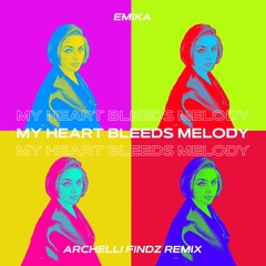 Emika - My Heart Bleeds Melody (Archelli Findz Remix)