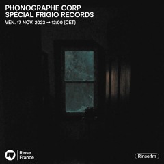 Phonographe Corp spécial Frigio Records - 17 Novembre 2023