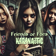 Friends or Foes
