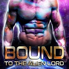 [Download] EBOOK 🗂️ Bound to the Alien Lord: A Sci-Fi Alien Romance (Lords of Destra
