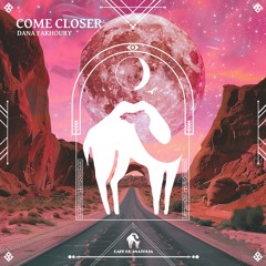 Dana Fakhoury - Come Closer (Cafe De Anatolia)