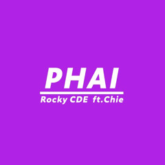 P H A I - Rocky CDE ft Chie
