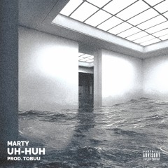 uh-huh [prod. Tobuu]