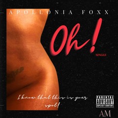 Oh - Apollonia Foxx