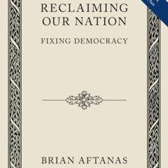 ❤book✔ Reclaiming Our Nation: Fixing Democracy