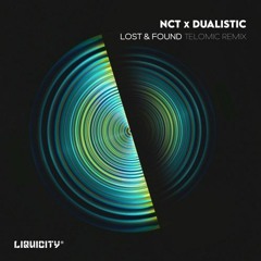 NCT x Dualistic - Lost & Found (Telomic Remix) [Liquicity]