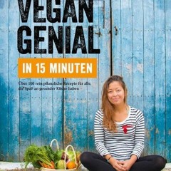 [VIEW] Vegan genial in 15 Minuten: Mein einfachstes Vegankochbuch