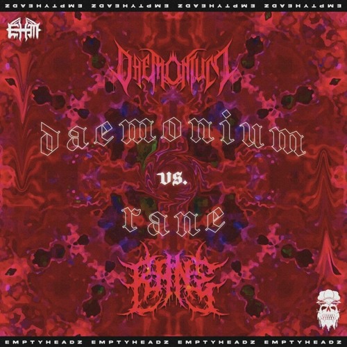 EmptyHeadz Vol. 85 RANE Vs. DAEMONIUM (WINNER: DAEMONIUM)