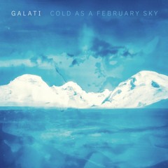 Galati - As still as these high mountains [Glacial Movements]