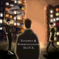 Xenomen & Bombeylegenda - BLOCK