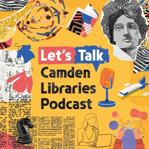 Lets Talk Camden Libraries Episode 3