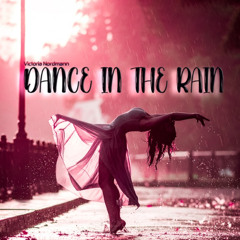 Victoria Nordmann - Dance in the Rain